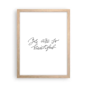 Plakat i ramme af lyst egetræ - Virkelig, tro... - 30x40 cm