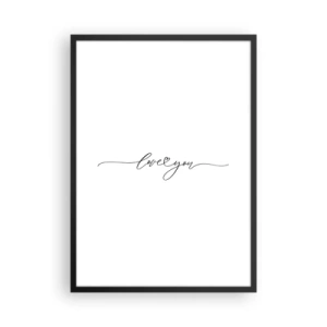 Plakat i sort ramme - Minimalistisk indskrift "Jeg elsker dig" på en hvid baggrund - 50x70cm - Sort og hvid - Moderne vægdekoration til stue og soveværelse ARTTOR