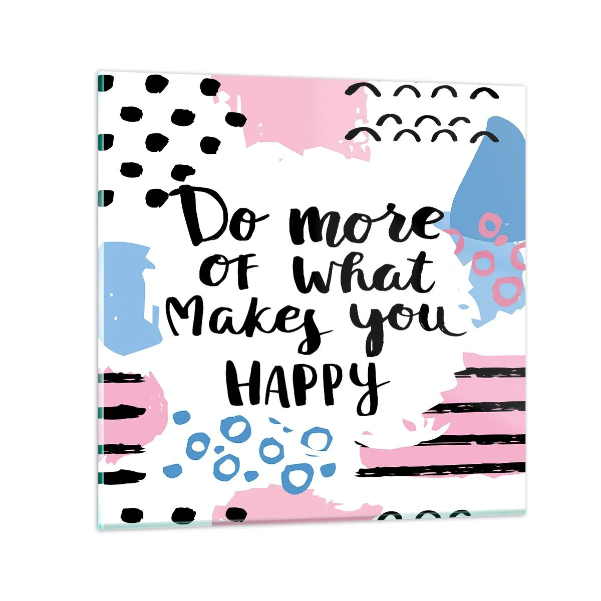 Billede på glas - Hvordan man bliver lykkelig - 70x70 cm
