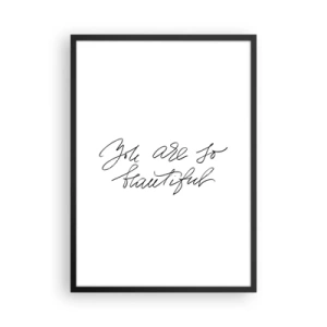 Plakat i sort ramme - Sort indskrift 'Du er så smuk' på en hvid baggrund - 50x70cm - Virkelig, tro... - Moderne vægdekoration til stue og soveværelse ARTTOR