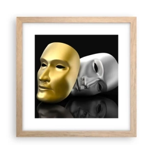 Plakat i ramme af lyst egetræ - Livet er teater - 30x30 cm