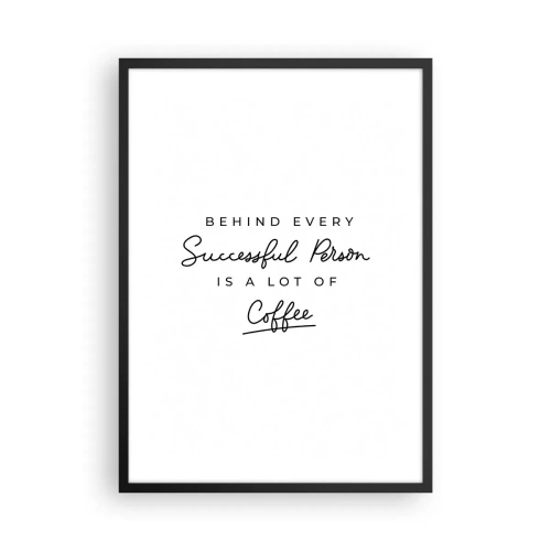 Plakat i sort ramme - Et citat om kaffe i minimalistisk typografisk stil - 50x70cm - Hemmeligheden bag succes - Moderne vægdekoration til stue og soveværelse ARTTOR